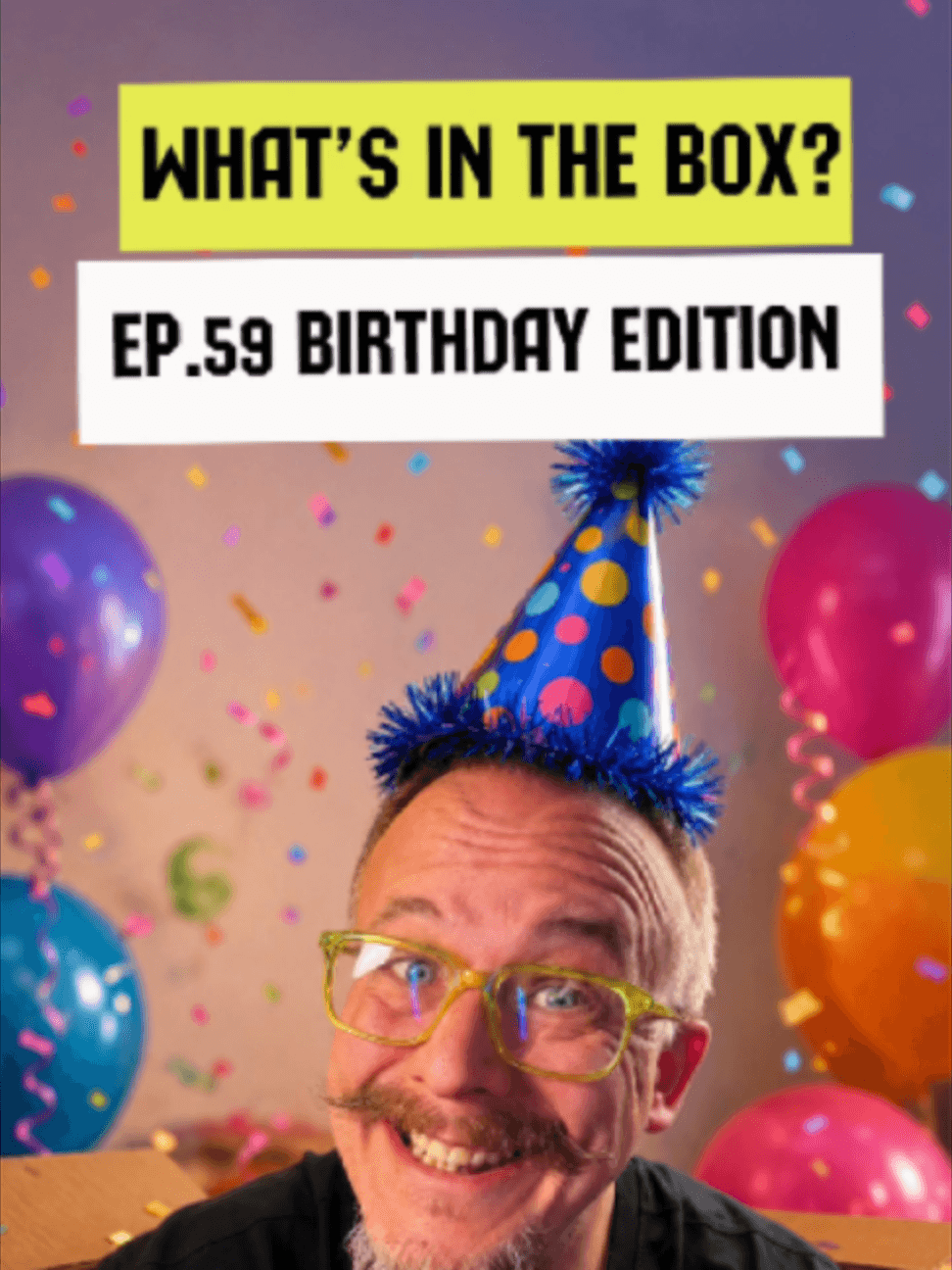 WITB Ep59 – Birthday Special 🎂🎁 Episode 59 of What’s in the Box? It’s my birthday… so we’re doing it properly. No rules. No specific set.